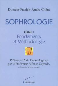 Sophrologie. Vol. 1. Fondements et méthodologie