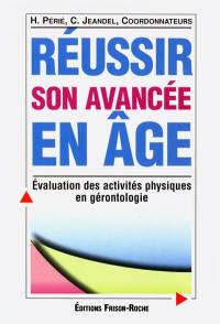 Réussir son avancée en âge : évaluation des activités physiques en gérontologie