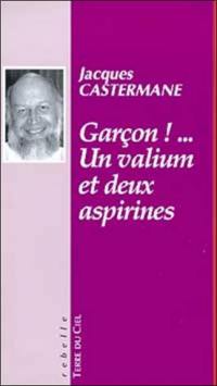 Garçon ! Un valium et deux aspirines