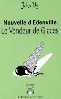 Le vendeur de glaces : nouvelle d'Edenville