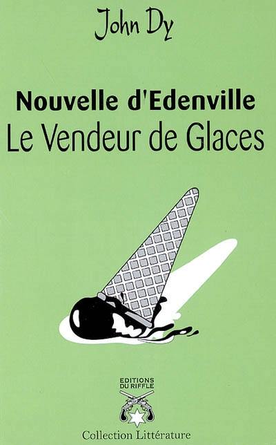 Le vendeur de glaces : nouvelle d'Edenville