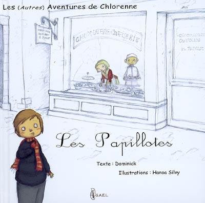 Les (autres) aventures de Chlorenne. Les papillotes