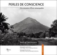 Perles de conscience : à la rencontre d'êtres remarquables. Pearls of consciousness : an invitation to meet remarkable beings