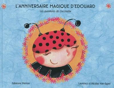 Les aventures de Coccinella. L'anniversaire magique d'Edouard