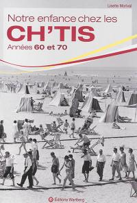 Notre enfance chez les Ch'tis : années 60 et 70