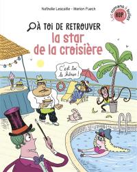 A toi de retrouver. Vol. 2. La star de la croisière