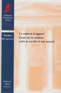 Le contrat d'apport : essai sur la relation entre la société et son associé