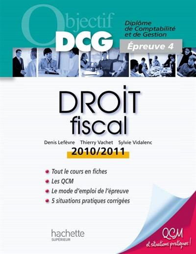 Droit fiscal : diplôme de comptabilité et de gestion, épreuve 4 : 2010-2011