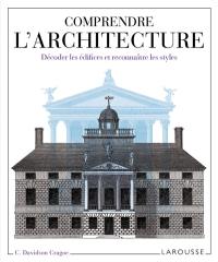 Comprendre l'architecture : décoder les édifices et reconnaître les styles