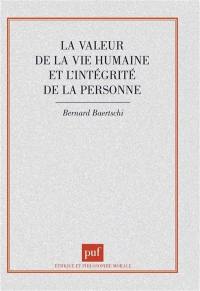 La valeur de la vie humaine et l'intégrité de la personne