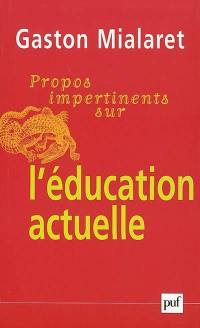 Propos impertinents sur l'éducation actuelle