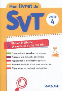 Mon livret de SVT, cycle 4 : fiches méthode et exercices d'application