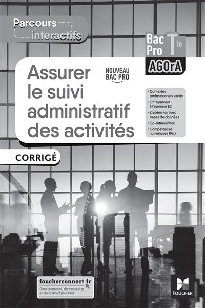 Assurer le suivi administratif des activités, terminale bac pro Agora : corrigé : nouveau bac pro