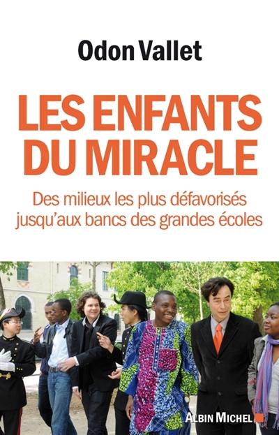 Les enfants du miracle : des milieux les plus défavorisés jusqu'aux bancs des grandes écoles