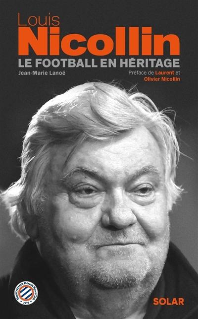 Louis Nicollin : le football en héritage