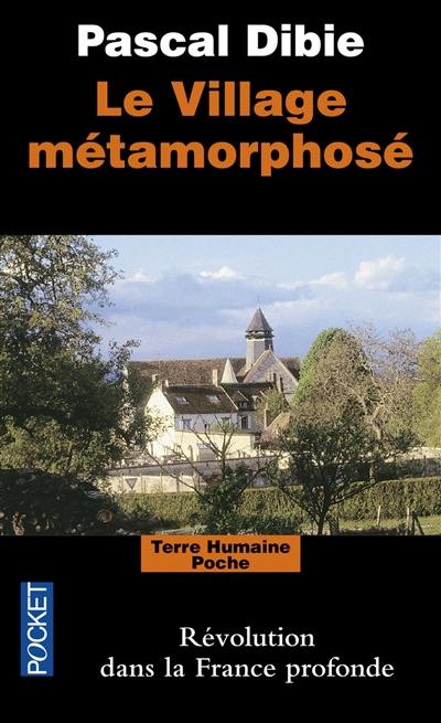 Le village métamorphosé : révolution dans la France profonde