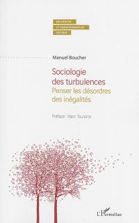 Sociologie des turbulences : penser les désordres des inégalités