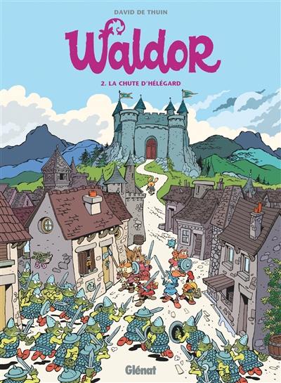 Waldor. Vol. 2. La chute d'Hélégard