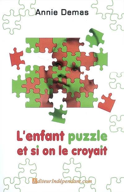 L'enfant puzzle et si on le croyait