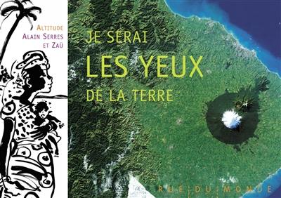 Je serai les yeux de la Terre