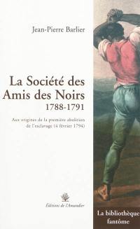 La Société des amis des Noirs, 1788-1791 : aux origines de la première abolition de l'esclavage, 4 février 1794