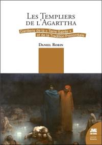 Les Templiers de l'Agarttha : gardiens de la Terre Sainte et de la tradition primordiale