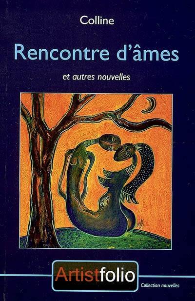 Rencontre d'âmes : et autres nouvelles