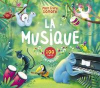 Mon livre sonore : la musique : 100 sons et 14 mélodies