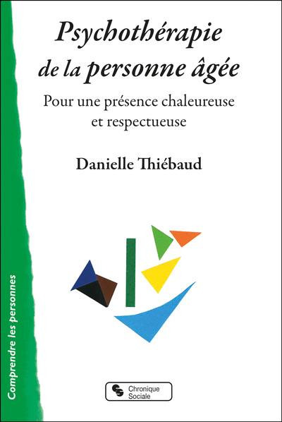 Psychothérapie de la personne âgée : pour une présence chaleureuse et respectueuse