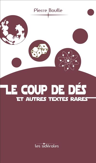 Le coup de dés : et autres textes rares