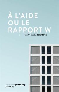 A l'aide ou Le rapport W