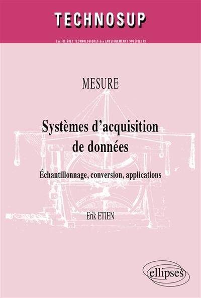 Systèmes d'acquisition de données : échantillonnage, conversion, restitution : mesure