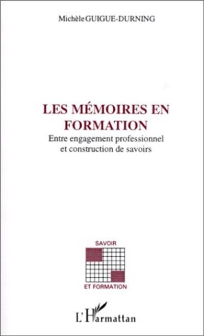 Les mémoires en formation : entre engagement professionnel et construction de savoirs