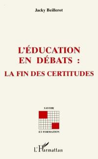 L'éducation en débats, la fin des certitudes