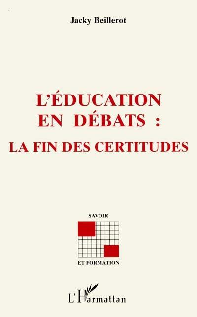 L'éducation en débats, la fin des certitudes