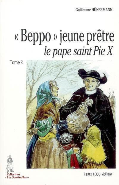 Beppo. Vol. 2. Beppo jeune prêtre : le pape saint Pie X