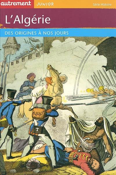 L'Algérie : des origines à nos jours