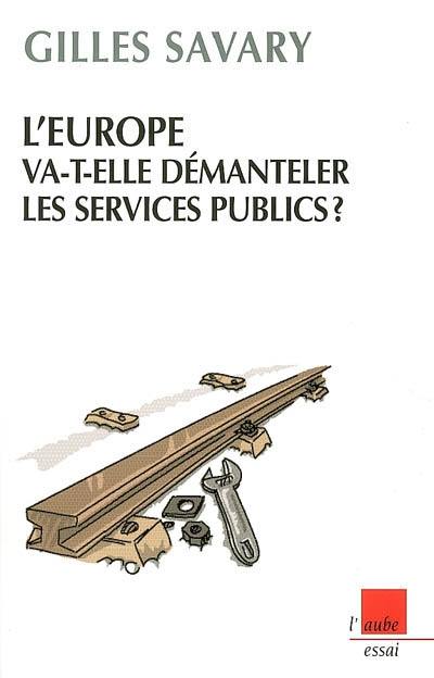 L'Europe va-t-elle démanteler les services publics ?