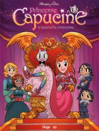 Princesse Capucine. L'apprentie princesse