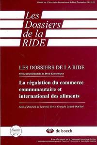 La régulation du commerce communautaire et international des aliments