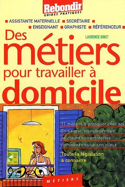 Des métiers pour travailler à domicile