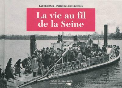 La vie au fil de la Seine