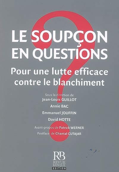 Le soupçon en questions : pour une lutte efficace contre le blanchiment