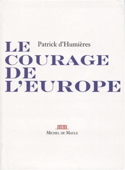 Le courage de l'Europe : courriels envolés, entre Conques et Famagouste, à la recherche d'une renaissance européenne