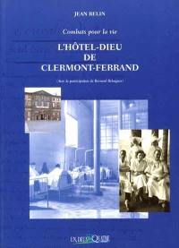 Combats pour la vie : l'Hôtel-Dieu de Clermond-Ferrand