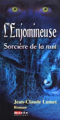 L'enjomineuse, sorcière de la nuit