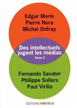 Des intellectuels jugent les médias. Vol. 2