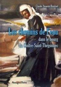 Les chemins de l'eau : dans le bourg du Cloître-Saint-Thégonnec