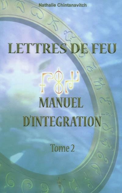 Lettres de feu. Vol. 2. Manuel d'intégration