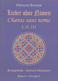 Poésies didactiques. Vol. 3. Chants sans noms : recueils I, II, III. Lieder ohne namen : sammlungen I, II, III. Sinngedichte. Vol. 3. Chants sans noms : recueils I, II, III. Lieder ohne namen : sammlungen I, II, III